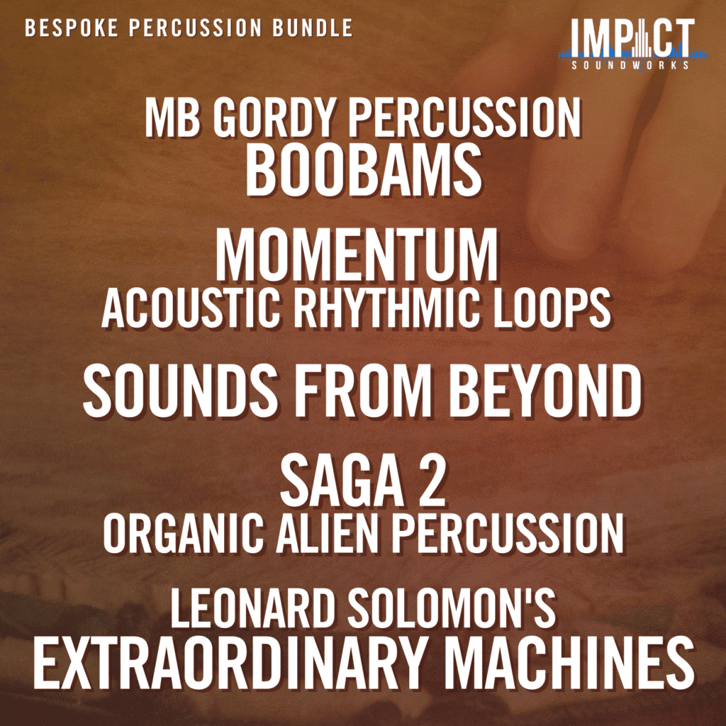 Bespoke Percussion Bundle. MB Gordy Percussion Boobams, Momentum: Acoustic Rhythmic Loops, Sounds from Beyond, Saga 2: Organic Alien Percussion, and Leonard Solomon's Extraordinary Machines.
